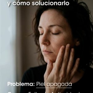 Por qué tu piel no brilla y cómo solucionarlo